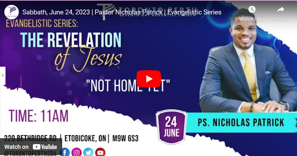 Sabbath, June 24, 2023 | Pastor Nicholas Patrick | Evangelistic Series