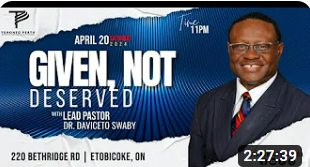 Sabbath, April 20, 2024 | Dr. Daviceto Swaby |Given, Not Deserved